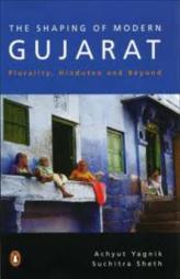 The Shaping Of Modern Gujarat