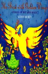 The Bird With Golden Wings : Stories Of Wit And Magic