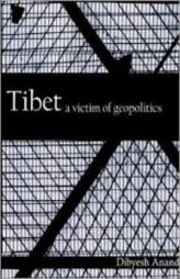 Tibet : A Victim of Geopolitics