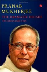 The Dramatic Decade: The Indira Gandhi Years