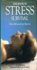 The Book Of Stress Survival : How To Relax And Live Positively