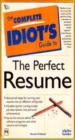 The Complete Idiots Guide To The Perfect Resume