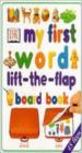 My First Word Lift-the-Flap Board Book
