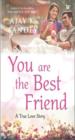 You are the Best Friend