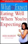 What To Expect: Eating Well When You'Re Expecting