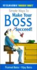Simple Ways To Make Your Boss Succeed!