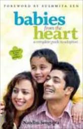 Babies From The Heart - A Complete Guide To Adoption
