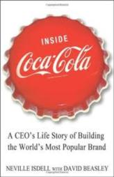 Inside Coca-Cola : A CEO's Life Story Of Building The World's Most Popular Brand