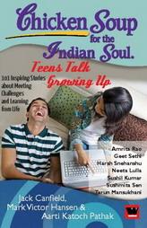 Chicken Soup For The Indian Soul : Teens Talk Growing Up