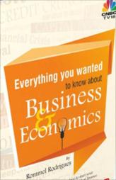 Everything You Wanted to Know About Business & Economics