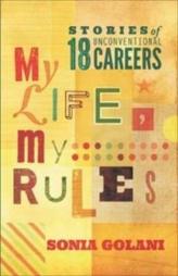 My Life, My Rules: Stories of 18 Unconventional Careers