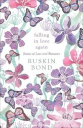 Falling In Love Again: Stories Of Love And Romance