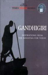 Gandhigiri - Inspirations from the Mahatma for Today