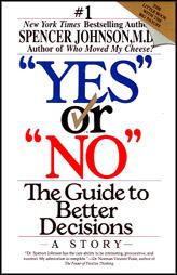 "Yes" Or "No" The Guide To Better Decisions