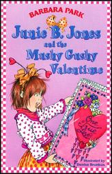 Junie B. Jones And The Mushy Gushy Balentime