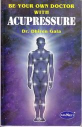 Be Your own Doctor With Acupressure
