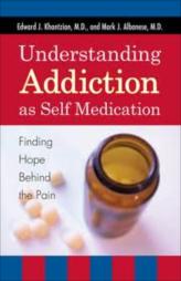 Understanding Addiction As Self Medication