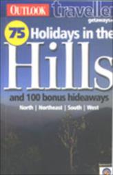 75 Holidays In The Hills And 100 Bonus Hideaways