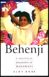 Behenji - A Political Biography of Mayawati