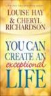 You Can Create An Exceptional Life