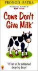 Cows Dont Give Milk