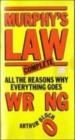 Murphy's Law Complete - All The Reasons Why Everything Goes Wrong !