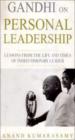 Gandhi On Personal Leadership: Lesson From The Life & Times Of Indias Visionary Leader