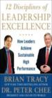 12 Disciplines of Leadership Excellence : How Leaders Achieve Sustainable High Performnce