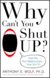 Why Can'T You Shut Up?