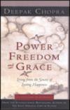 Power, Freedom, and Grace: Living from the Source of Lasting Happiness