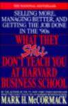 What They Still Don'T Teach You At Harvard Business School