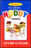 Noddy 3 in 1 - Let'S Ride To Toyland
