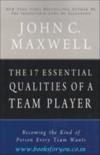 The 17 Essential Qualities Of A Team Player: Becoming The Kind Of Person Every Team Wants