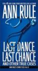 Last Dance,Last Chance & Other True Cases