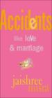 Accidents Like Love & Marriage