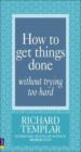 How To Get Things Done Without Trying Too Hard