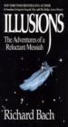 Illusions - The Adventures Of A Reluctant Messiah